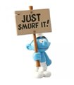 Schtroumpf Pancarte Just Smurf It